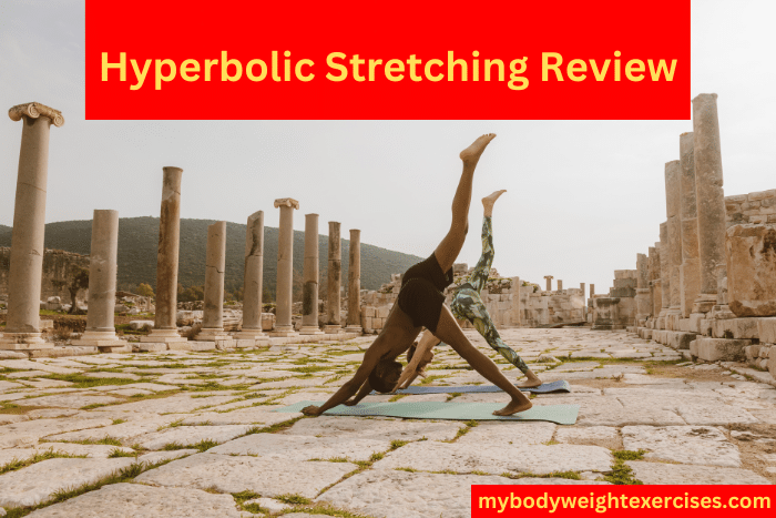 Hyperbolic Stretch Review: Increase Flexibility in 30 Days