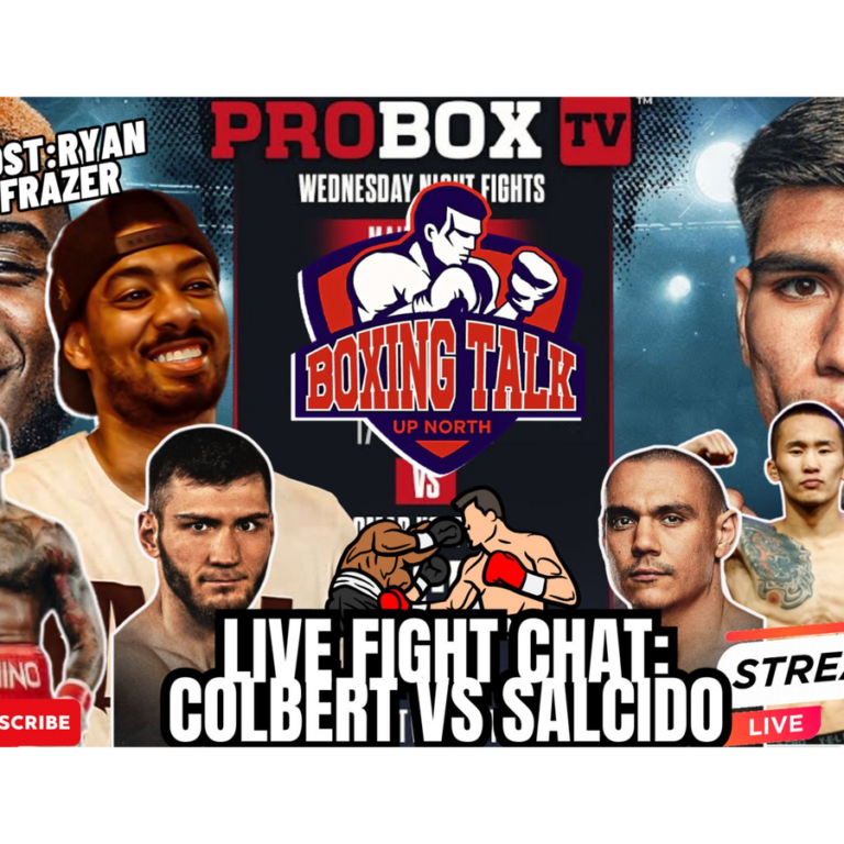 Boxer Talk Up North with Ryan Frazer – Live Fight Chat: Colbert vs Salcido  + Tszyu vs Bakhram Fight Preview! -boxing talk to the north