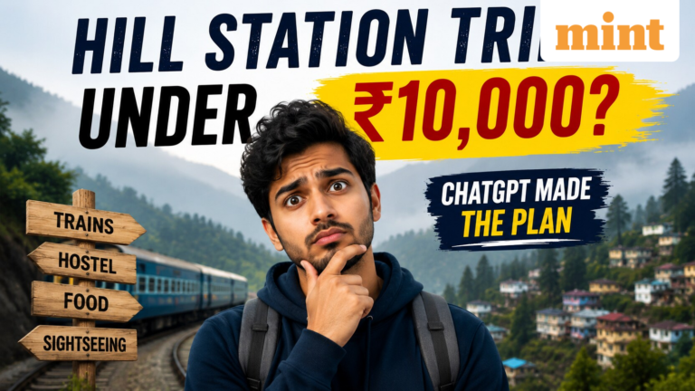 I asked ChatGPT to plan a weekend getaway from Delhi for ₹10,000. Here is the hill station chosen by | Today’s news
