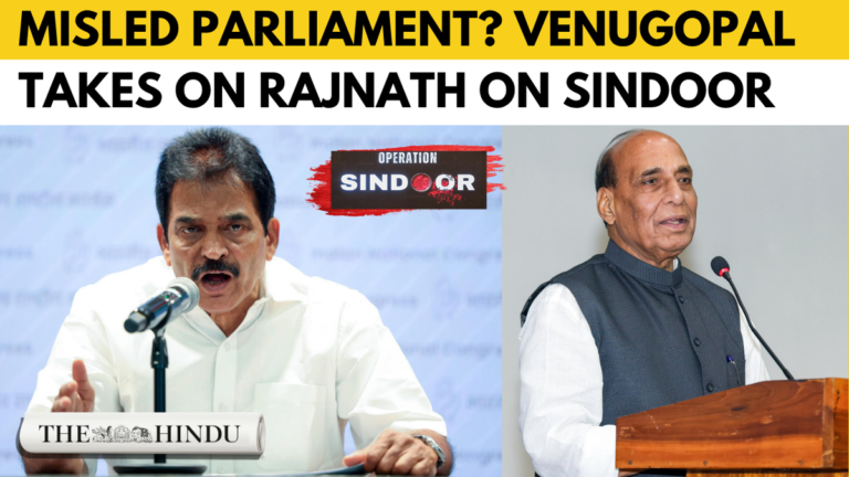 Operation Sindoor | KC Venugopal moves privilege notice against Rajnath for ‘misleading’ Parliament
