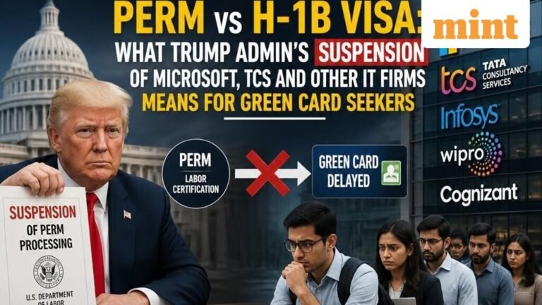 PERM vs H-1B Visa: What Trump Admin’s Suspension of Microsoft, TCS and Other IT Firms Mean for Green Card Applicants | Today’s news